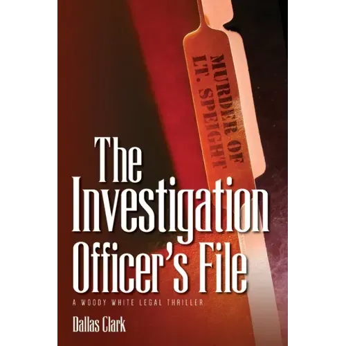 The Investigation Officer's File: A Woody White Legal Thriller - Paperback