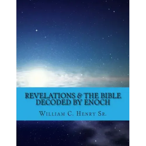 Revelations & the Bible Decoded by Enoch - Paperback