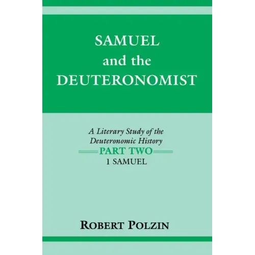 Samuel and the Deuteronomist: A Literary Study of the Deuteronomic History Part Two: 1 Samuel - Paperback