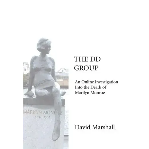The DD Group: An Online Investigation Into the Death of Marilyn Monroe - Hardcover