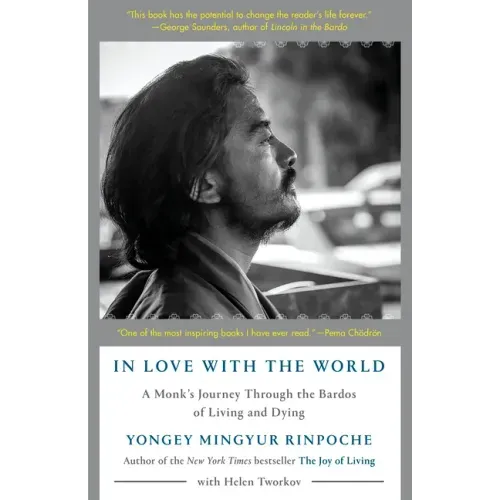 In Love with the World: A Monk's Journey Through the Bardos of Living and Dying - Paperback