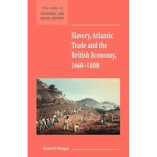 Slavery, Atlantic Trade and the British Economy, 1660 1800 - Paperback