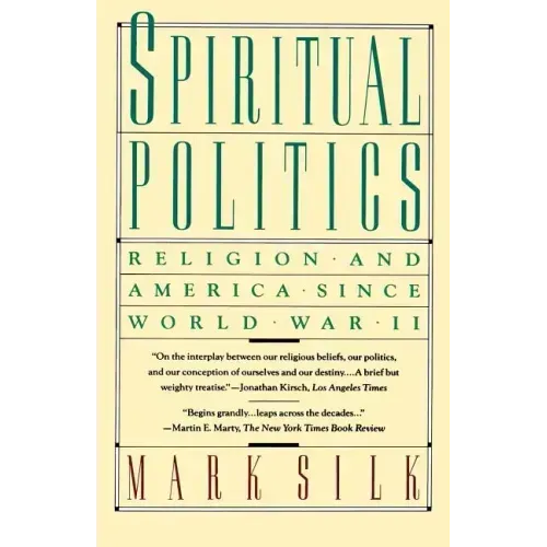 Spiritual Politics: Religion and America Since World War II - Paperback