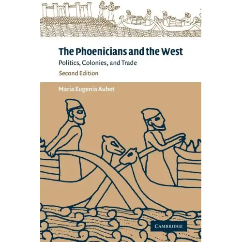 The Phoenicians and the West: Politics, Colonies and Trade - Paperback