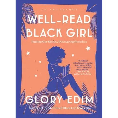 Well-Read Black Girl: Finding Our Stories, Discovering Ourselves - Hardcover