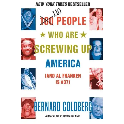 100 People Who Are Screwing Up America: (And Al Franken Is #37) - Paperback