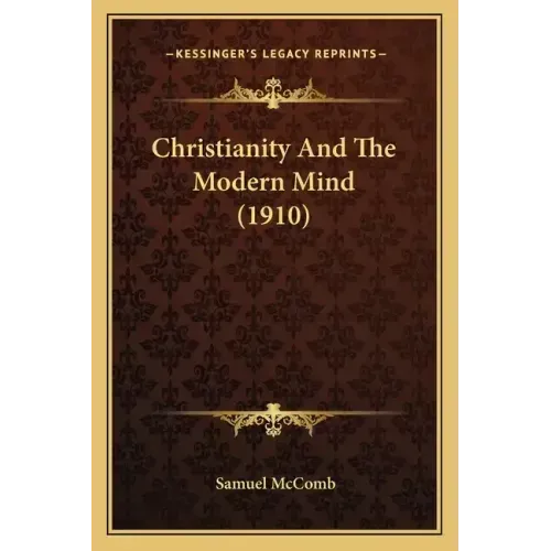 Christianity And The Modern Mind (1910) - Paperback