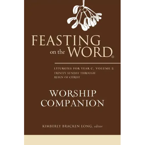 Feasting on the Word Worship Companion, Year C, Volume 2 - Hardcover