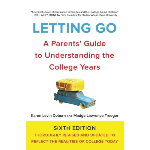 Letting Go: A Parents' Guide to Understanding the College Years - Paperback