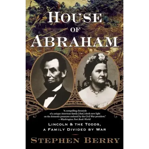 House of Abraham: Lincoln and the Todds, a Family Divided by War - Paperback