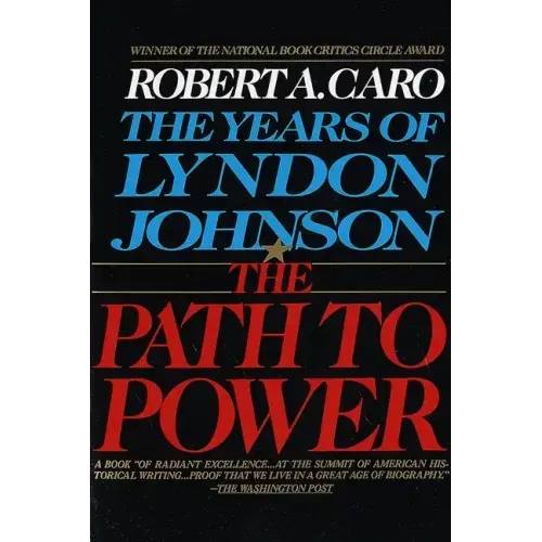 The Path to Power: The Years of Lyndon Johnson I - Paperback
