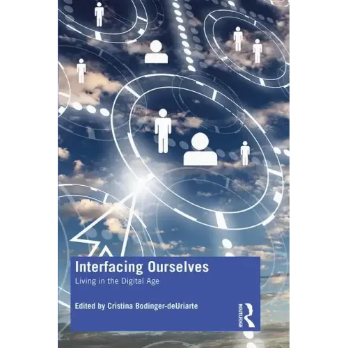 Interfacing Ourselves: Living in the Digital Age - Paperback