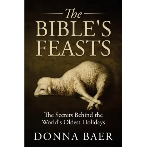 The Bible's Feasts: Part of the Theology for Novices Series - Paperback