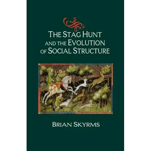 The Stag Hunt and the Evolution of Social Structure - Paperback