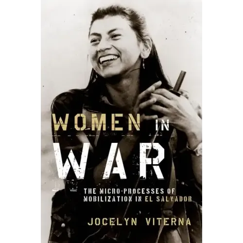 Women in War: The Micro-Processes of Mobilization in El Salvador - Paperback