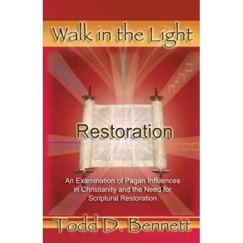 Restoration: An Examination of Pagan Influences In Christianity and the Need for Scriptural Restoration - Paperback