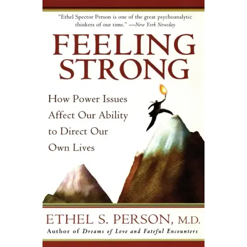 Feeling Strong: How Power Issues Affect Our Ability to Direct Our Own Lives - Paperback