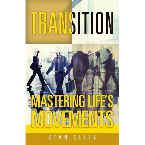 Transition; Mastering Life's Movements - Paperback