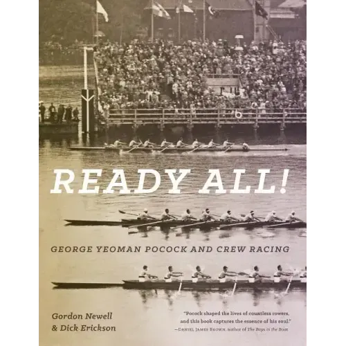 Ready All! George Yeoman Pocock and Crew Racing - Paperback