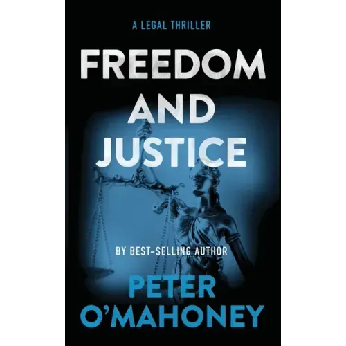 Freedom and Justice: A Legal Thriller - Paperback