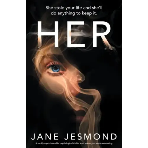 Her: She stole your life and she'll do anything to keep it. - Paperback