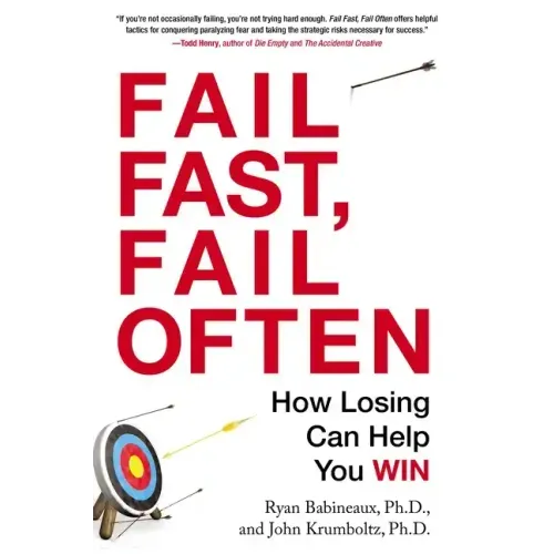 Fail Fast, Fail Often: How Losing Can Help You Win - Paperback