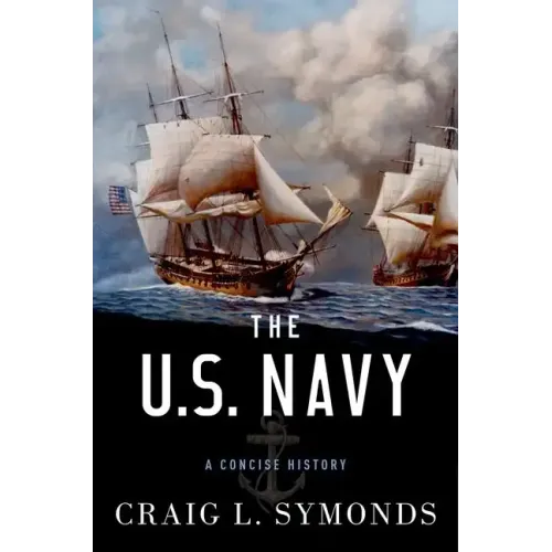 The U.S. Navy: A Concise History - Hardcover