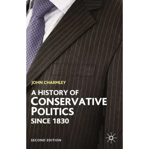 History of Conservative Politics Since 1830 - Paperback