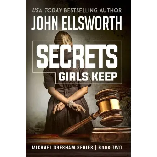 Secrets Girls Keep: Michael Gresham Legal Thriller Series Book Two - Paperback