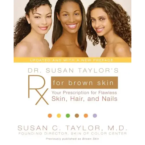 Dr. Susan Taylor's RX for Brown Skin: Your Prescription for Flawless Skin, Hair, and Nails - Paperback