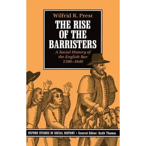 The Rise of the Barristers: A Social History of the English Bar 1590-1640 - Paperback