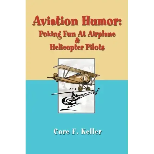 Aviation Humor: Poking Fun At Airplane - Paperback
