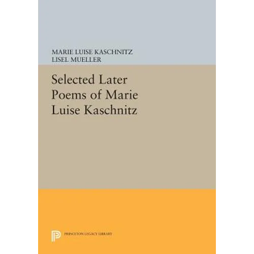 Selected Later Poems of Marie Luise Kaschnitz