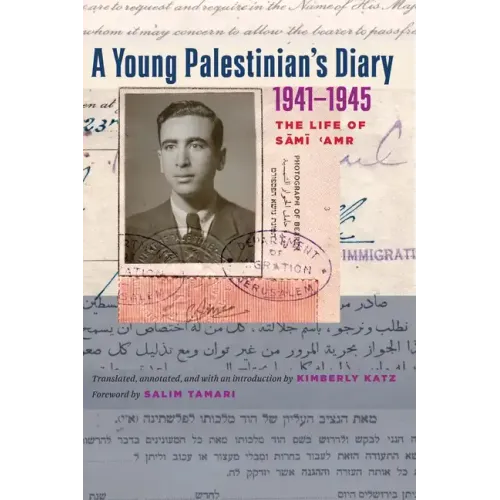 A Young Palestinian's Diary, 1941-1945: The Life of Sami 'Amr - Paperback