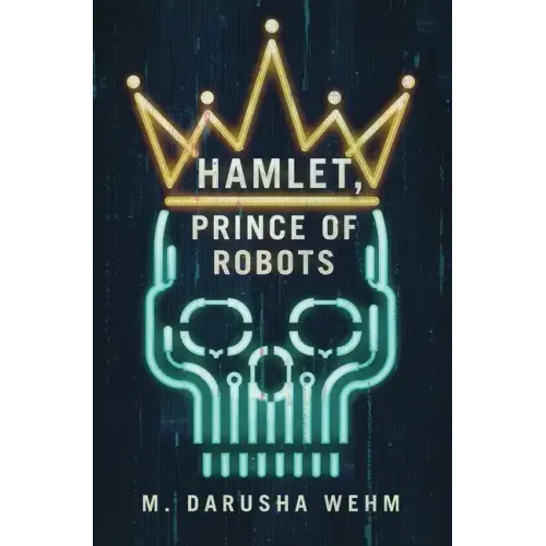Hamlet, Prince of Robots - Hardcover