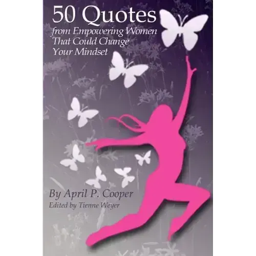 50 Quotes From Empowering Women That Could Change Your Mindset - Paperback