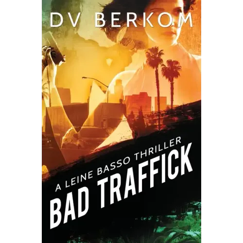 Bad Traffick: A Leine Basso Thriller - Paperback