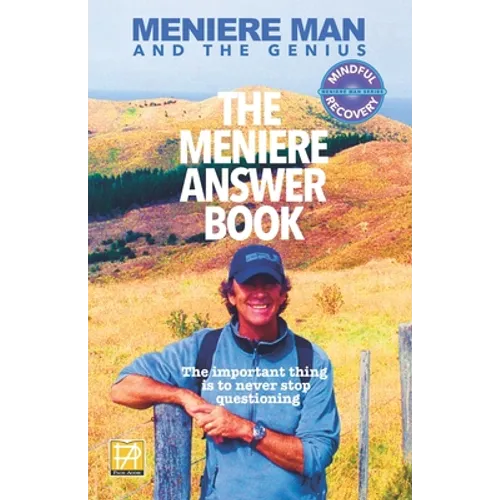 Meniere Man. The Meniere Answer Book: 625 Meniere Questions Answered - Paperback