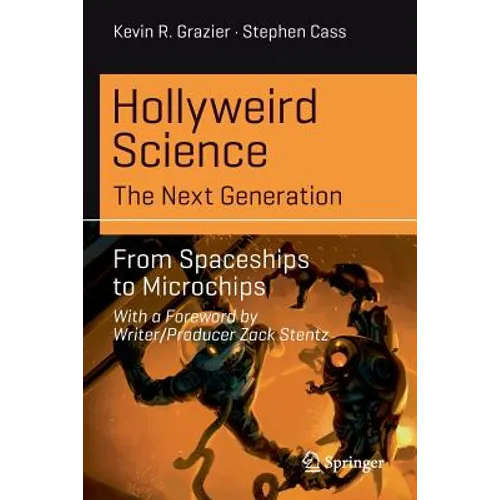 Hollyweird Science: The Next Generation: From Spaceships to Microchips - Paperback