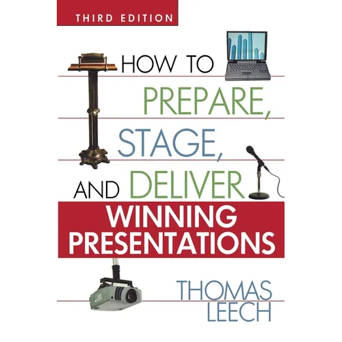 How to Prepare, Stage, and Deliver Winning Presentations - Paperback