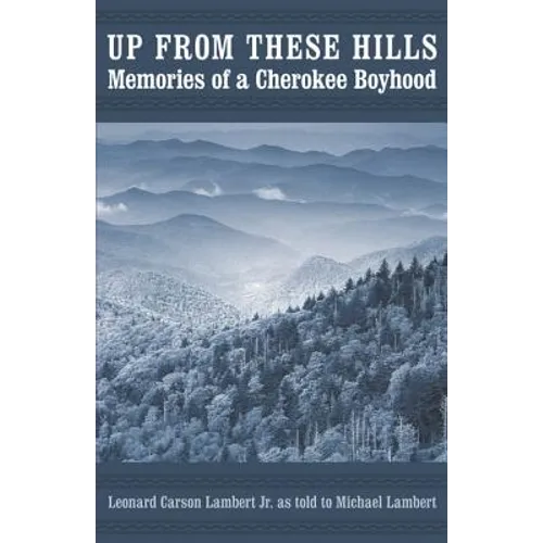 Up from These Hills: Memories of a Cherokee Boyhood - Paperback