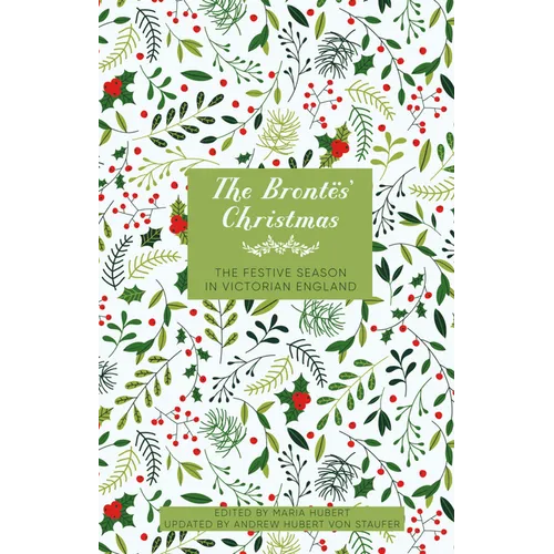 The Brontës' Christmas: The Festive Season in Georgian England - Hardcover