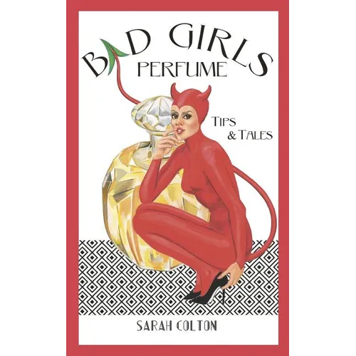 Bad Girls Perfume: Tips & Tales - Paperback