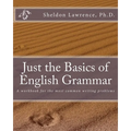 Just the Basics of English Grammar: A workbook for the most common writing problems