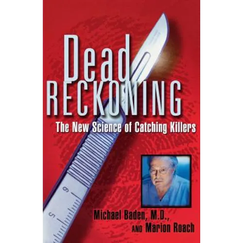 Dead Reckoning: The New Science of Catching Killers - Paperback