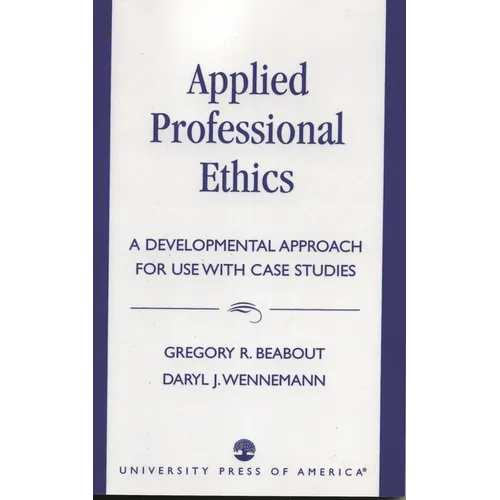 Applied Professional Ethics: A Developmental Approach for Use with Case Studies - Paperback