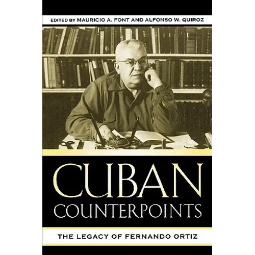 Cuban Counterpoints: The Legacy of Fernando Ortiz