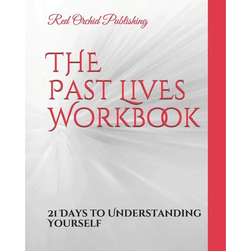 The Past Lives Workbook: 21 Days to Understanding Yourself - Paperback