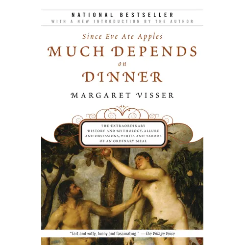 Much Depends on Dinner: The Extraordinary History and Mythology, Allure and Obsessions, Perils and Taboos of an Ordinary Mea - Paperback