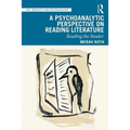 A Psychoanalytic Perspective on Reading Literature: Reading the Reader